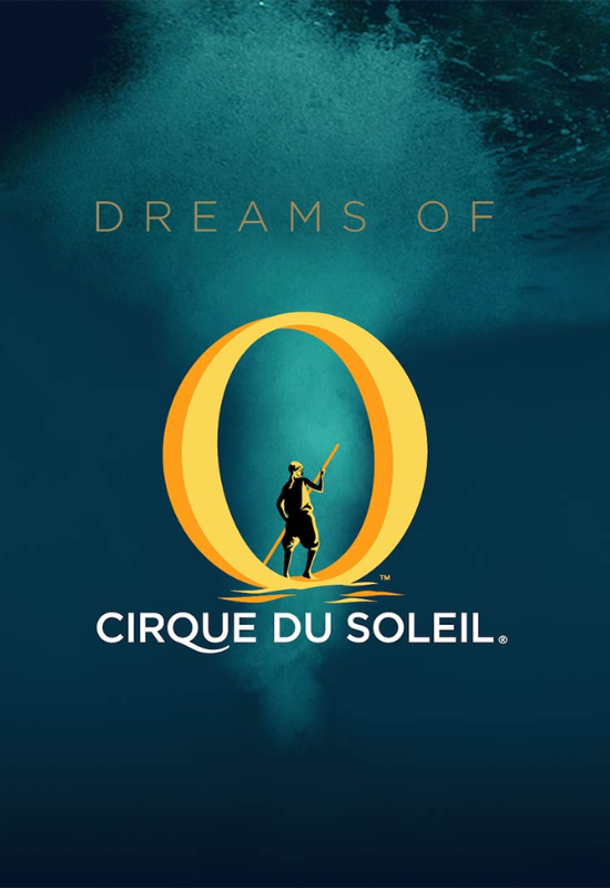 CIRQUE DU SOLEIL’S DREAMS OF O